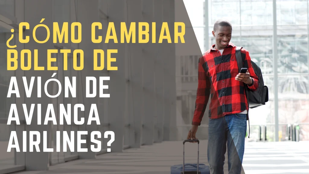 ¿Cómo cambiar boleto de avión de Avianca Airlines