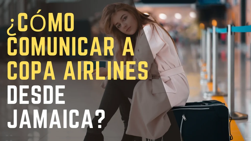 ¿Cómo comunicar a Copa Airlines desde Jamaica