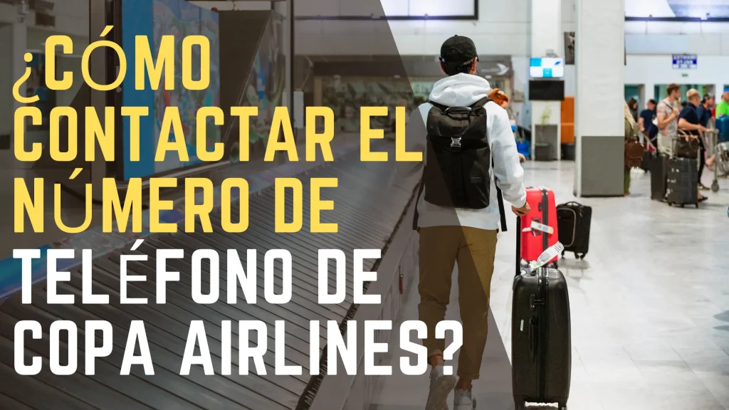 ¿Cómo contactar el número de teléfono de Copa Airlines
