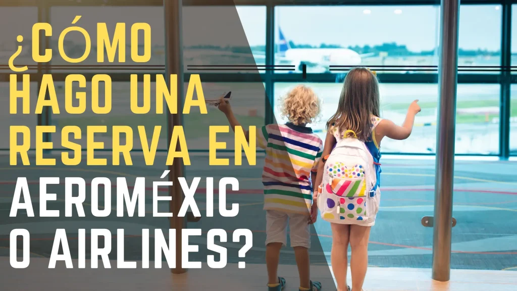 ¿Cómo hago una reserva en Aeroméxico Airlines