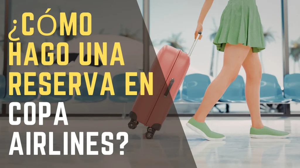¿Cómo hago una reserva en Copa Airlines