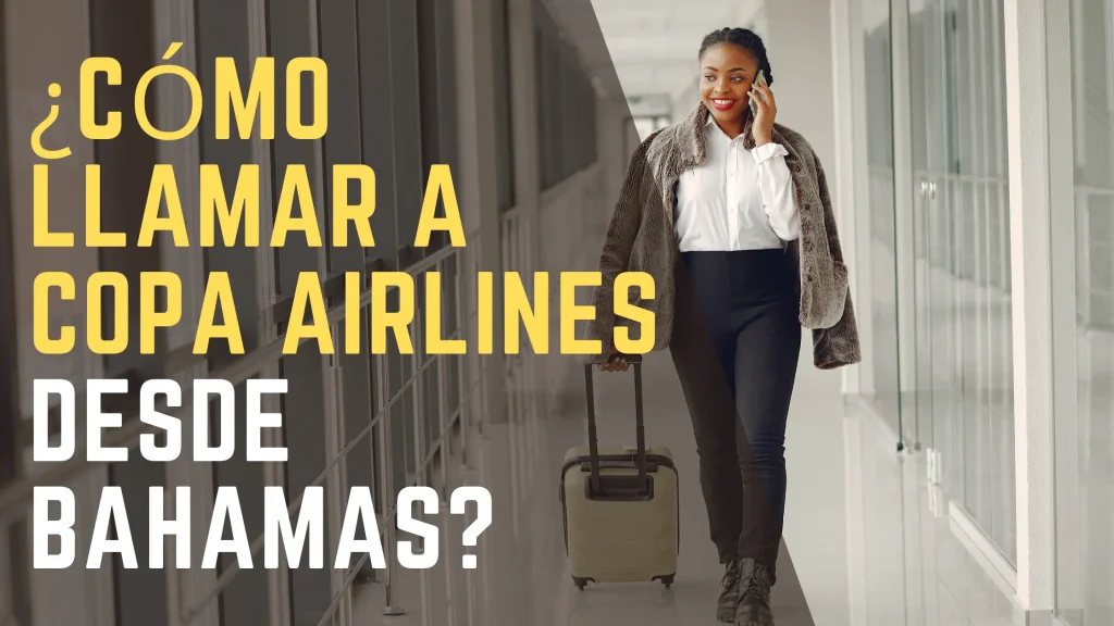 ¿Cómo llamar a Copa Airlines desde Bahamas