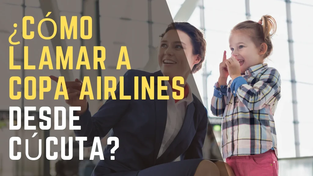 ¿Cómo llamar a Copa Airlines desde Cúcuta