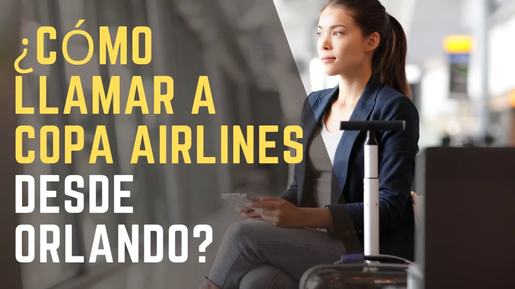 ¿Cómo llamar a Copa Airlines desde Orlando