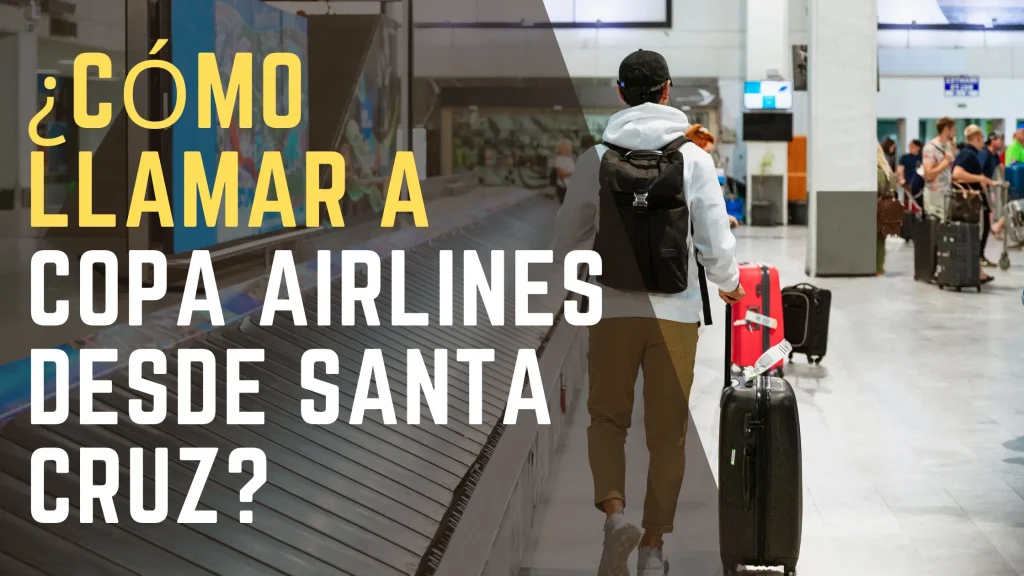 ¿Cómo llamar a Copa Airlines desde Santa Cruz