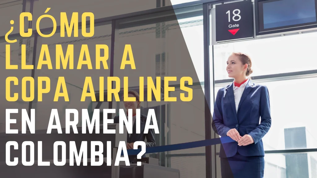 ¿Cómo llamar a Copa Airlines en Armenia Colombia