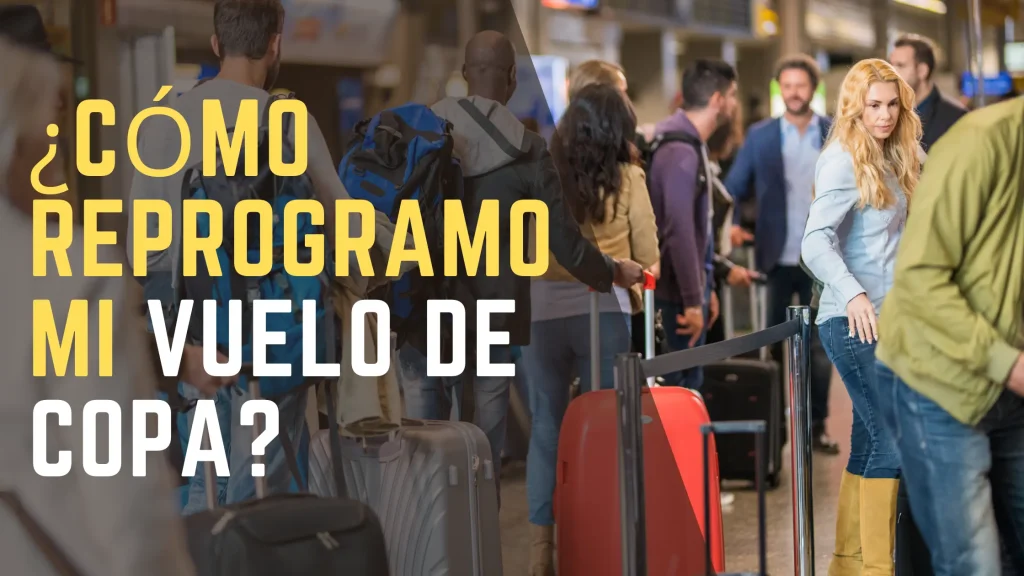 ¿Cómo reprogramo mi vuelo de Copa