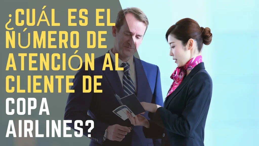 ¿Cuál es el número de atención al cliente de Copa Airlines