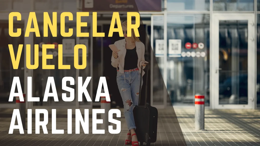 Cancelar Vuelo Alaska Airlines