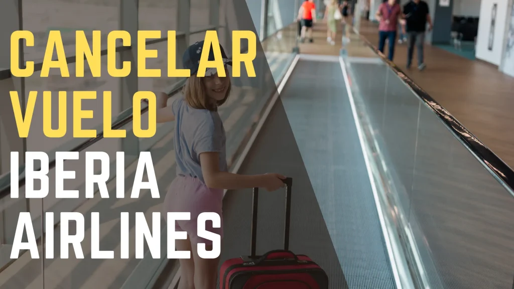 Cancelar Vuelo Iberia Airlines