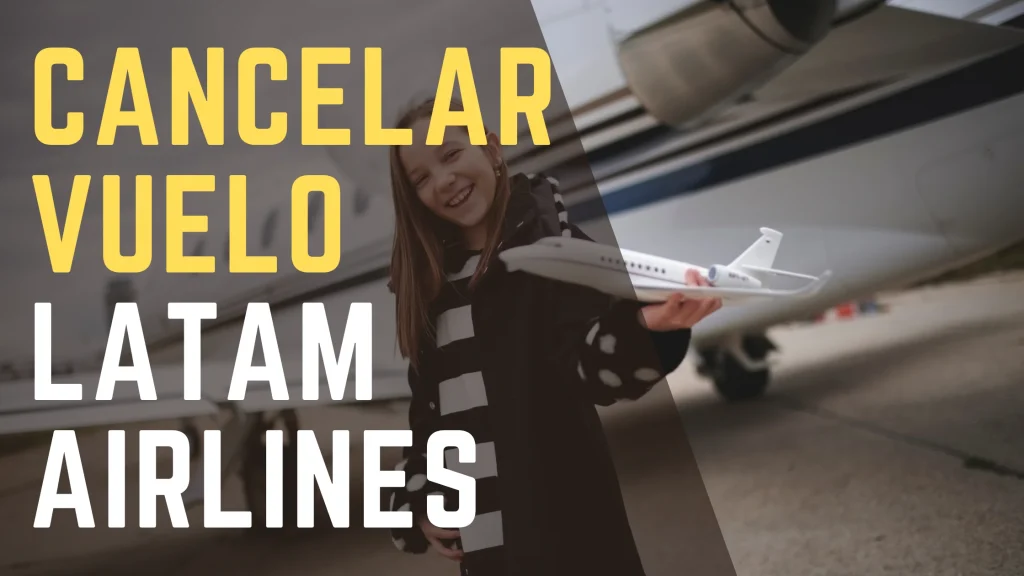 Cancelar Vuelo LATAM Airlines