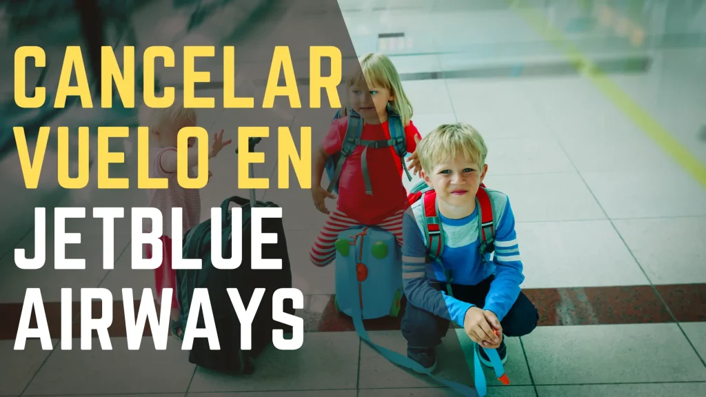 Cancelar vuelo en JetBlue Airways