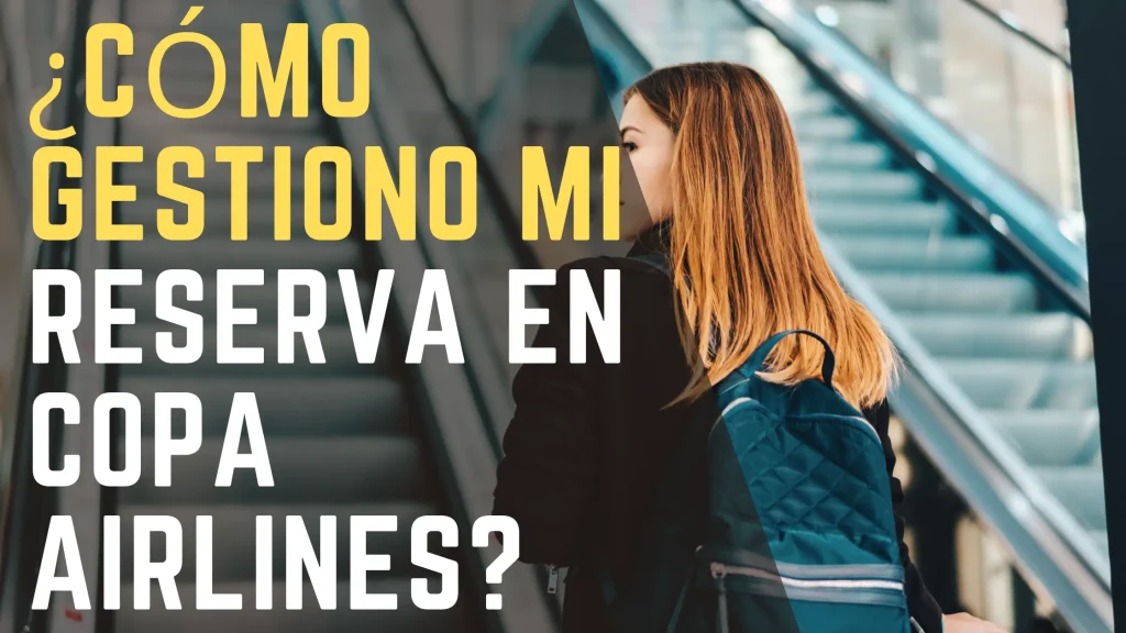 Cómo gestiono mi reserva en Copa Airlines