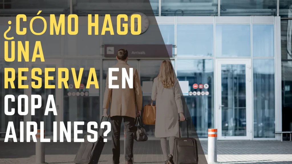 Cómo hago una reserva en Copa Airlines