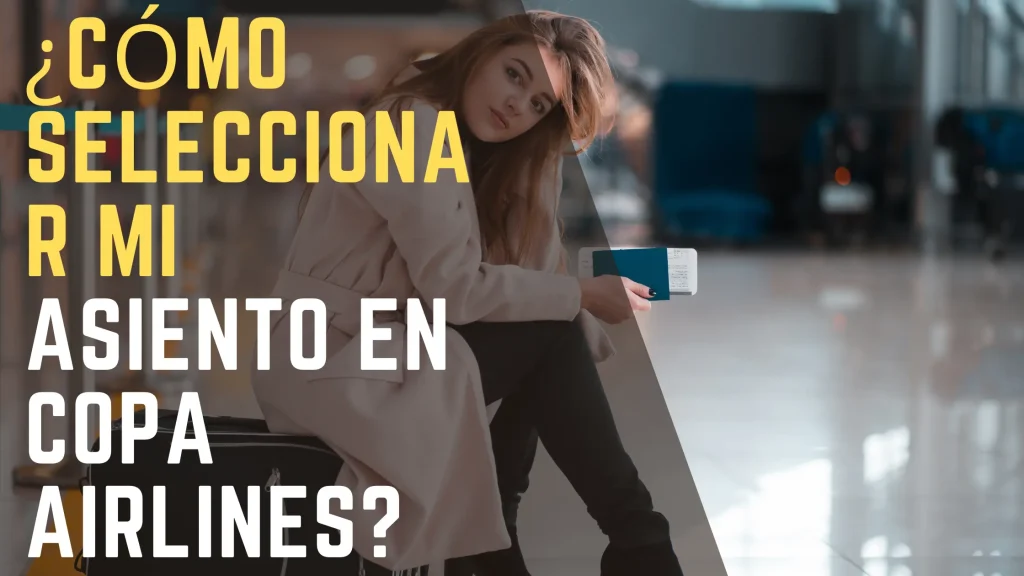 Cómo seleccionar mi asiento en Copa Airlines
