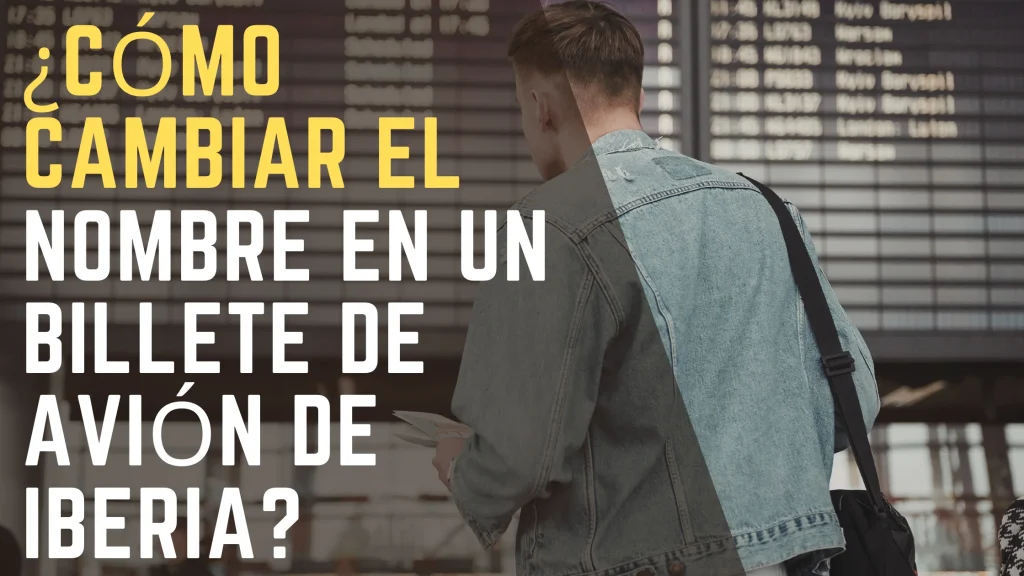 ¿Cómo cambiar el nombre en un billete de avión de Iberia