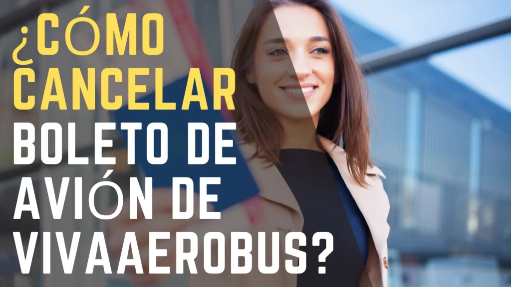 ¿Cómo cancelar boleto de avión de VivaAerobus