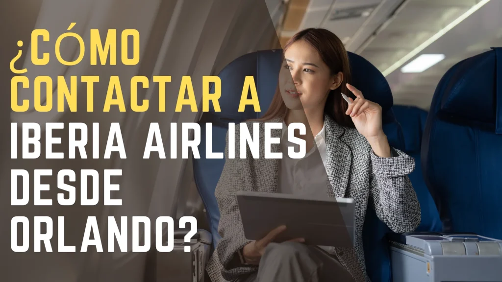 ¿Cómo contactar a Iberia Airlines desde Orlando