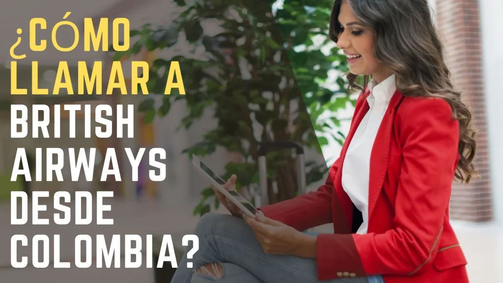 ¿Cómo llamar a British Airways desde Colombia