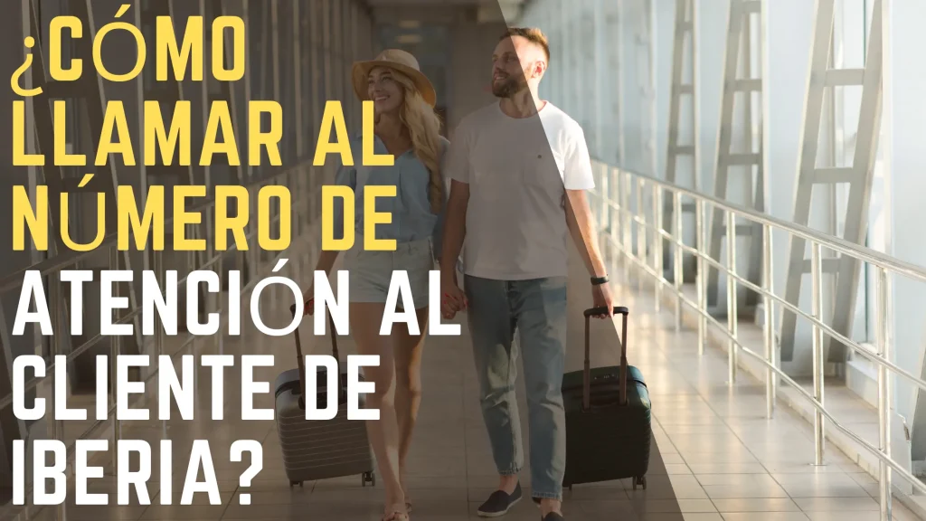 ¿Cómo llamar al número de atención al cliente de Iberia