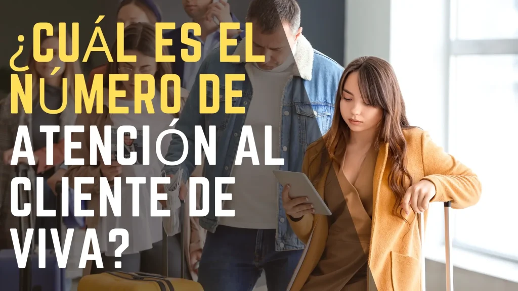¿Cuál es el número de atención al cliente de Viva
