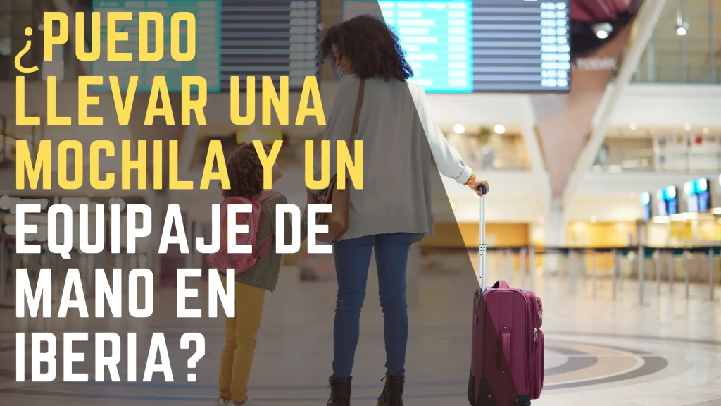 ¿Puedo llevar una mochila aparte del equipaje de mano Iberia