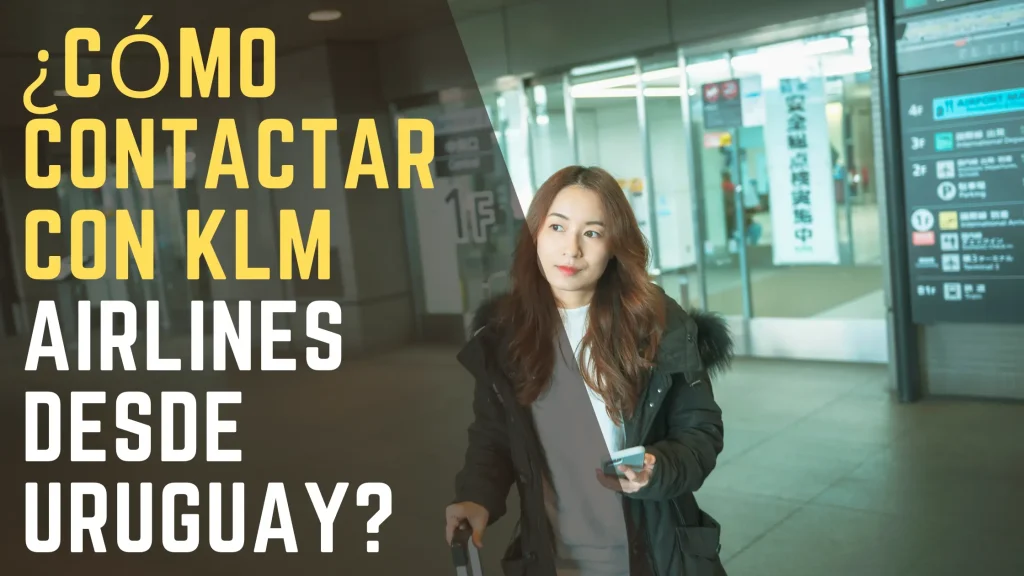 ¿Cómo contactar con KLM Airlines desde Uruguay