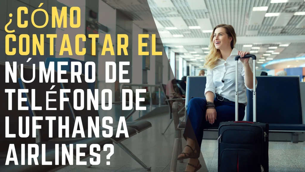 ¿Cómo contactar el número de teléfono de Lufthansa Airlines