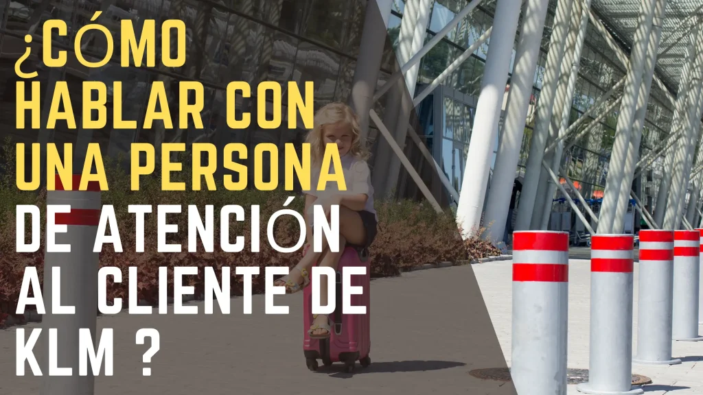 ¿Cómo hablar con una persona de atención al cliente de KLM