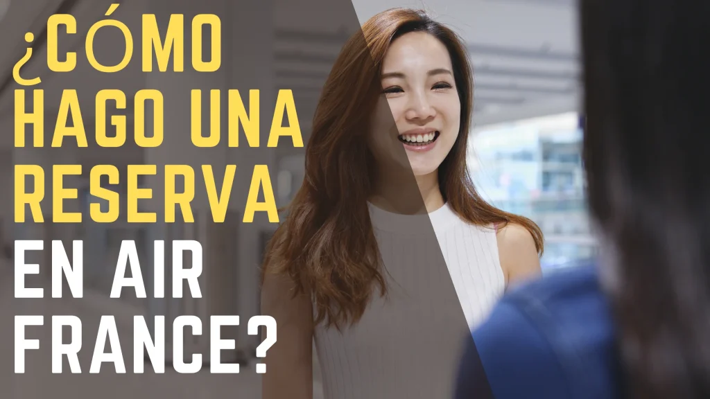¿Cómo hago una reserva en Air France