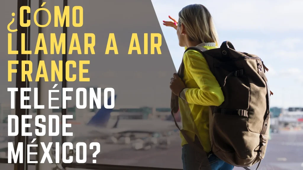 ¿Cómo llamar a Air France Teléfono desde México (MX)