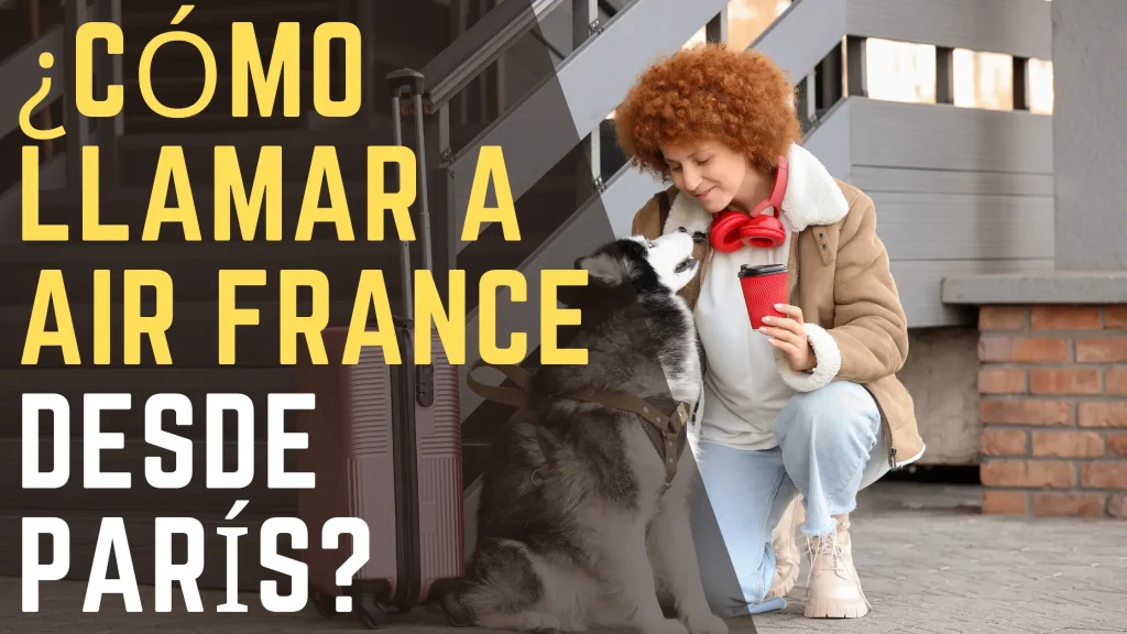 ¿Cómo llamar a Air France desde París