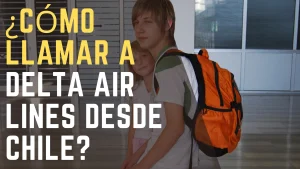 ¿Cómo llamar a Delta Air Lines desde Chile