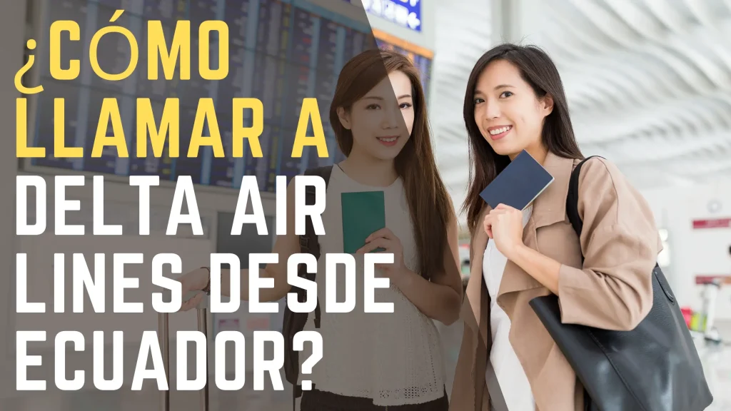 ¿Cómo llamar a Delta Air Lines desde Ecuador