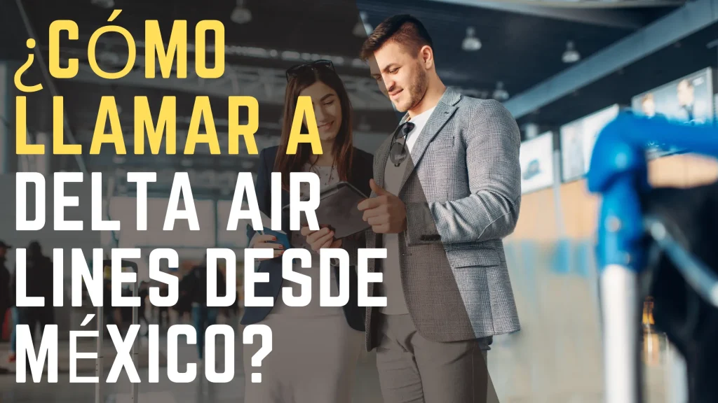 ¿Cómo llamar a Delta Air Lines desde México
