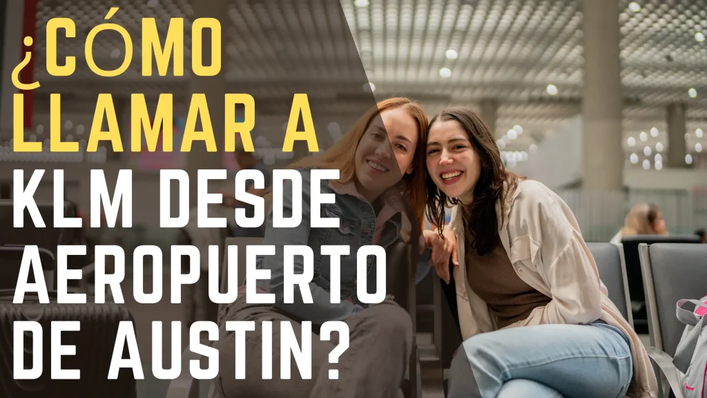 ¿Cómo llamar a KLM desde Aeropuerto de Austin