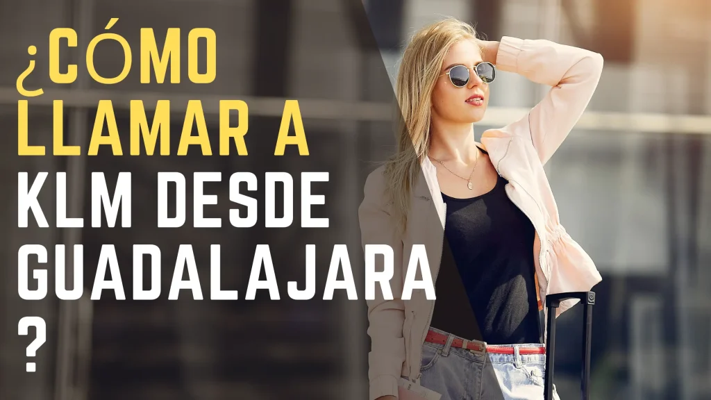¿Cómo llamar a KLM desde Guadalajara