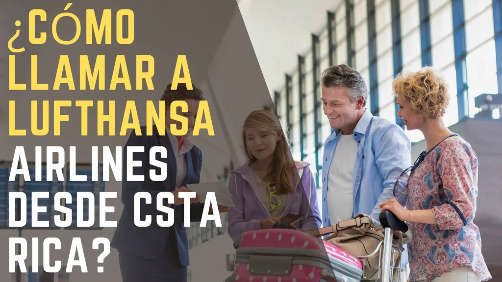 ¿Cómo llamar a Lufthansa Airlines desde Costa Rica