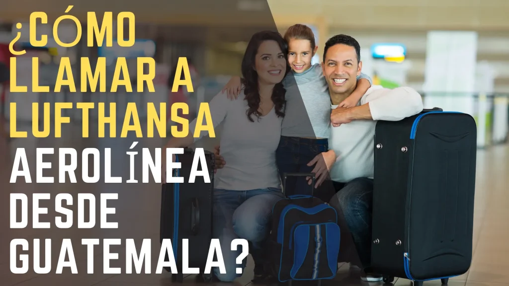 ¿Cómo llamar a Lufthansa aerolínea desde Guatemala