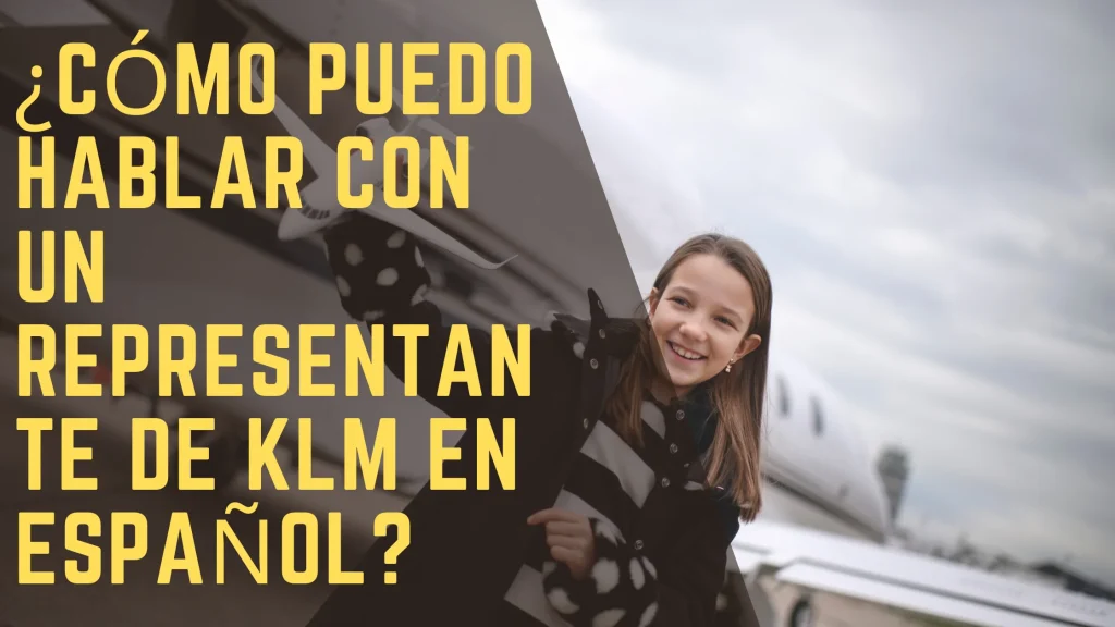 ¿Cómo puedo hablar con un representante de KLM en español