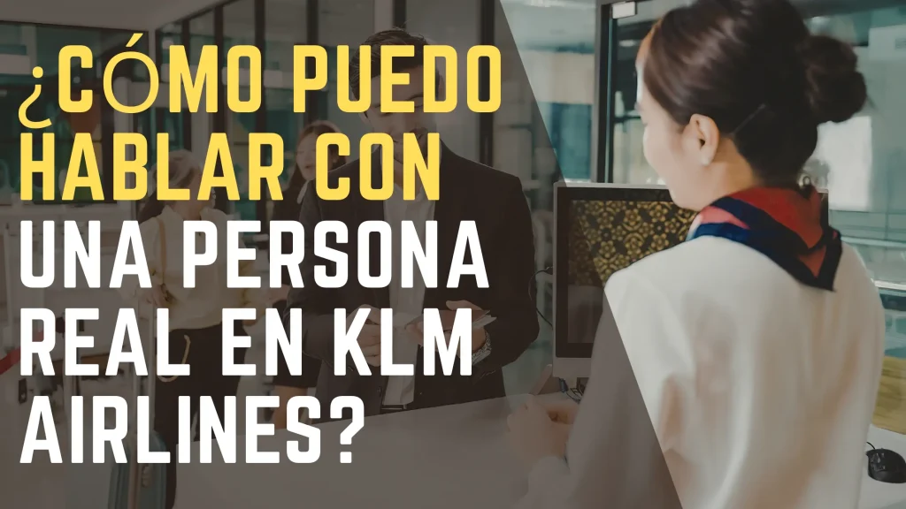 ¿Cómo puedo hablar con una persona real en KLM Airlines