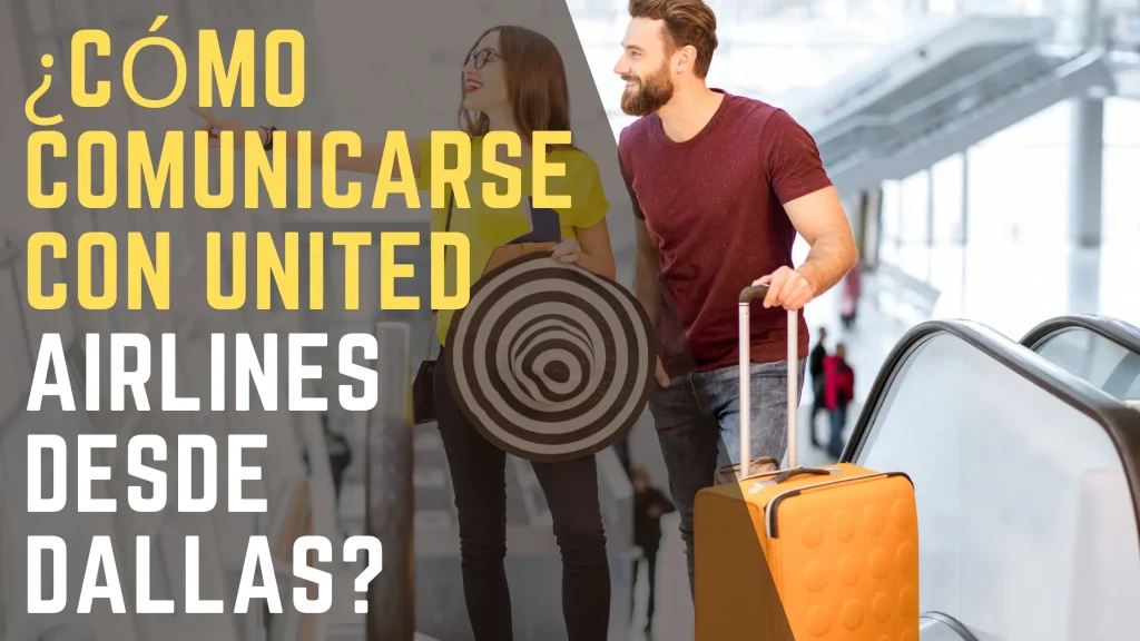 ¿Cómo comunicarse con United Airlines desde Dallas
