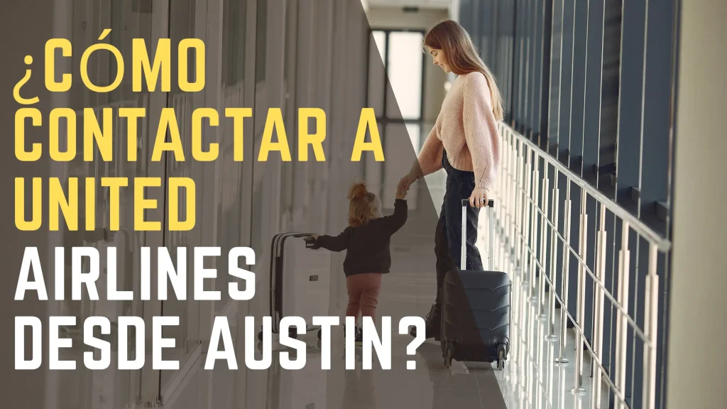 ¿Cómo contactar a United Airlines desde Austin