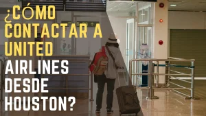 ¿Cómo contactar a United Airlines desde Houston