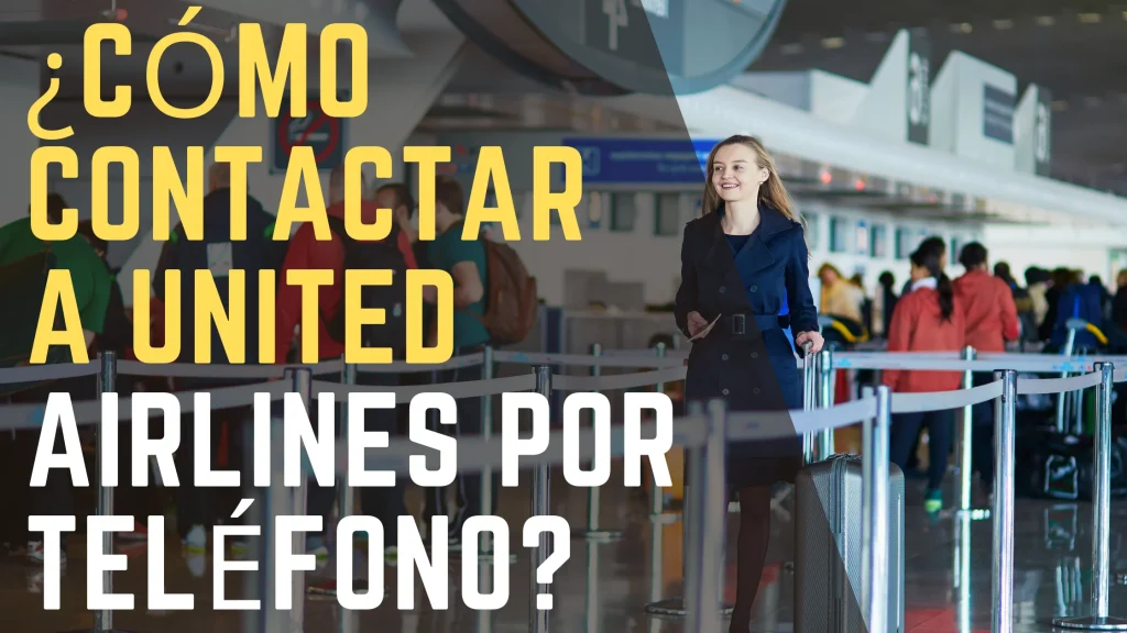 ¿Cómo contactar a United Airlines por teléfono