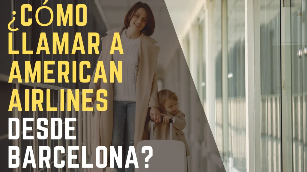 ¿Cómo llamar a American Airlines desde Barcelona