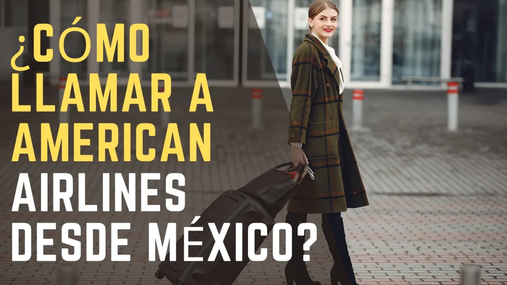 ¿Cómo llamar a American Airlines desde México