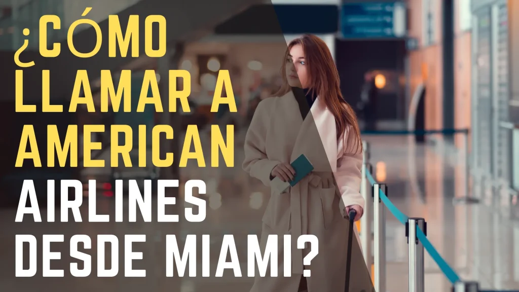 ¿Cómo llamar a American Airlines desde Miami