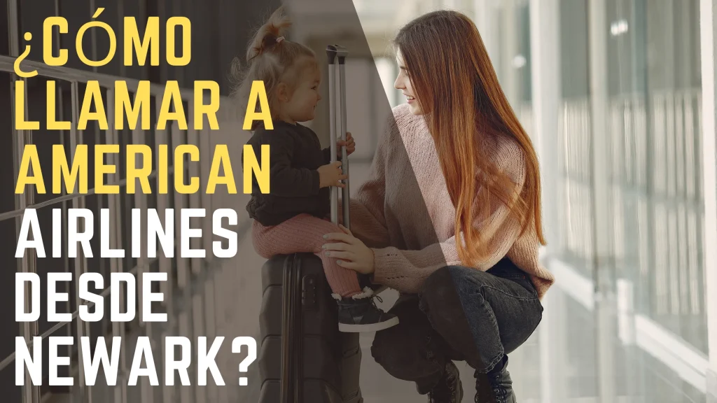 ¿Cómo llamar a American Airlines desde Newark