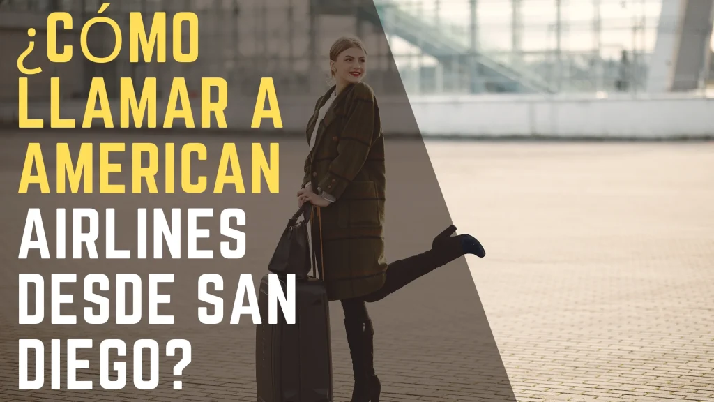 ¿Cómo llamar a American Airlines desde San Diego